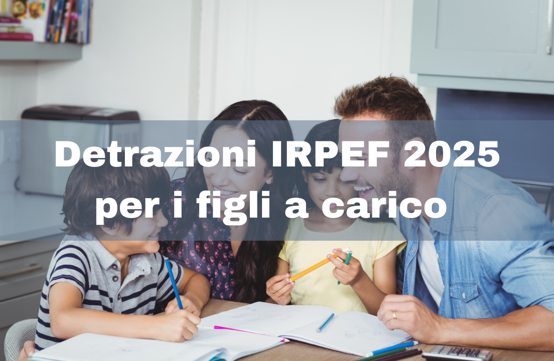 Modifiche alle detrazioni IRPEF per figli a carico: novità della Legge di Bilancio 2025
